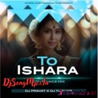 TO ISHARAA (EDM TRANCE MIX) DJ PRAVAT X DJ TUSHAR  