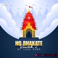 HO BHAKATE (REWORK 2) DJ ASH R4MX  