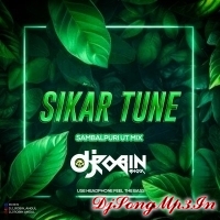 Sikar Tune (Sambalpuri Ut Mix) Dj Robin Angul  