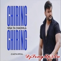 CHIRING CHIRING NISHA TA CHADHILA REMIX   DJ ADITYA OFFICIAL  