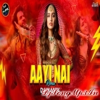 Aayi Nai (Bollywood Remix) DJ Manik 2024  