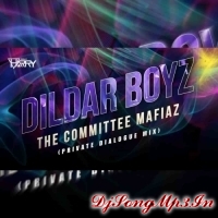 DILDAR BOYZ THE COMMITTEE MAFIAZ (DIALOUGE MIX) DJ HARRY  