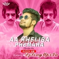 Aa Kheliba Premara Kiti Kiti (Vibration Mix) Dj Titu Gm  