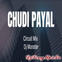 CHUDI PAYAL (CIRCUIT MIX) DJ MONSTER  