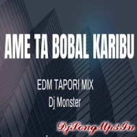 AME TA BOBAL KARIBU (EDM TAPORI MIX) DJ MONSTER  