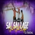 Sal Sal Lage Gal Gal Lage (Edm Tapori Tribal Mix) Dj Badal  