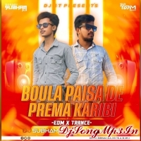 BOULA PAISA DE PREMA KARIBI(EDM TRANCE MIX)DJ SUBHAM BLS X DJ TOM  