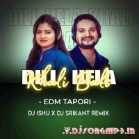 Dil Hela Khali Bali (Edm Tapori Mix) Dj Ishu Dkl Nd Dj Srikant  