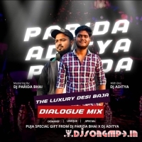 THE LUXURY DESI BAJA X DIALOGUE MIX DJ PARIDA BHAI ND DJ ADITYA  