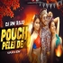 Pouch Pelei De (Tapuri X Edm) Dj Rm Raju  