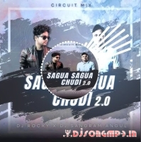 SAGUA SAGUA CHUDI 2.0 (CIRCUIT MIX) DJ ROCKY X DJ SANGRAM ANGUL  